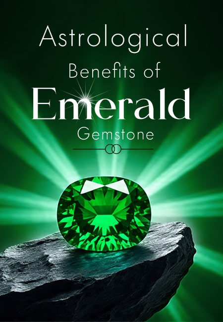Astrological Benefits of Emerald: A Comprehensive Guide