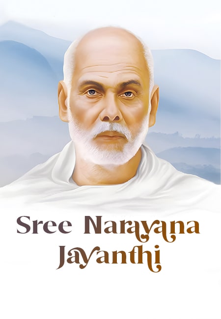 Celebrating Sree Narayana Jayanti: A Tribute to the Visionary Saint