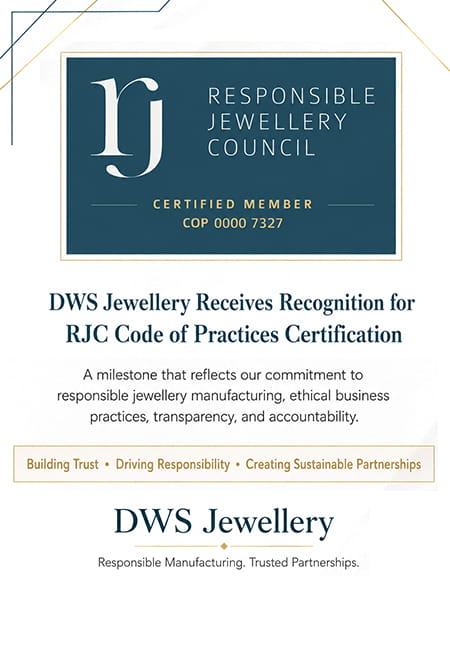 DWS Jewellery Receives Recognition for RJC Code of Practices Certification