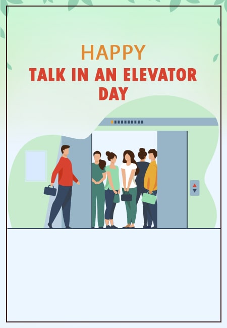 Life’s Short—Talk in an Elevator! How This Day Brings Us Closer