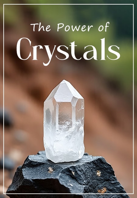 The Power of Crystals: Unlocking Ancient Wisdom for Modern Living