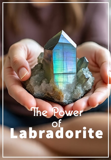 The Power of Labradorite Crystal: Unlocking Magic and Mindfulness