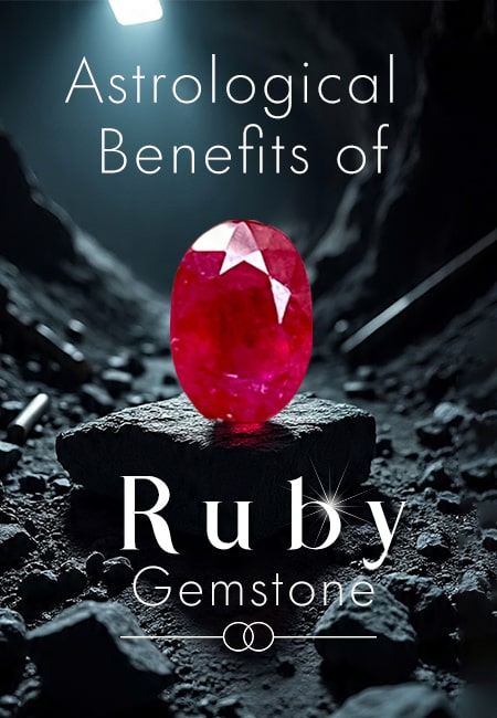 Unlocking the Celestial Power: The Astrological Benefits of Ruby Gemstone