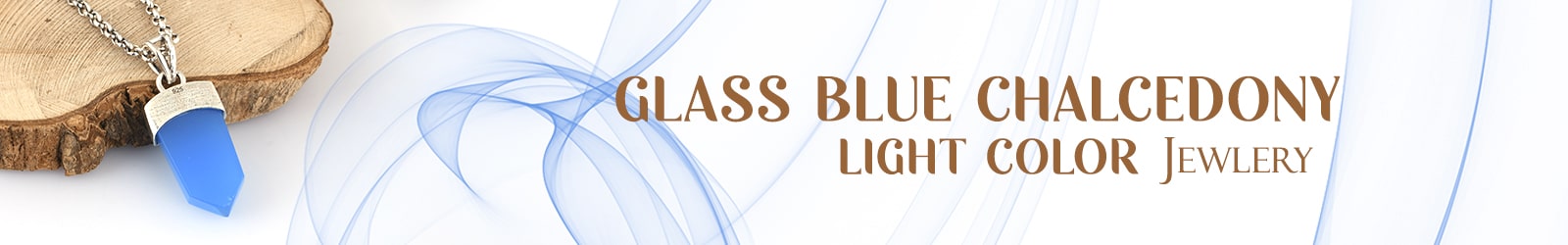 Silver Glass Blue Chalcedony Light Color Jewelry Wholesale Supplier