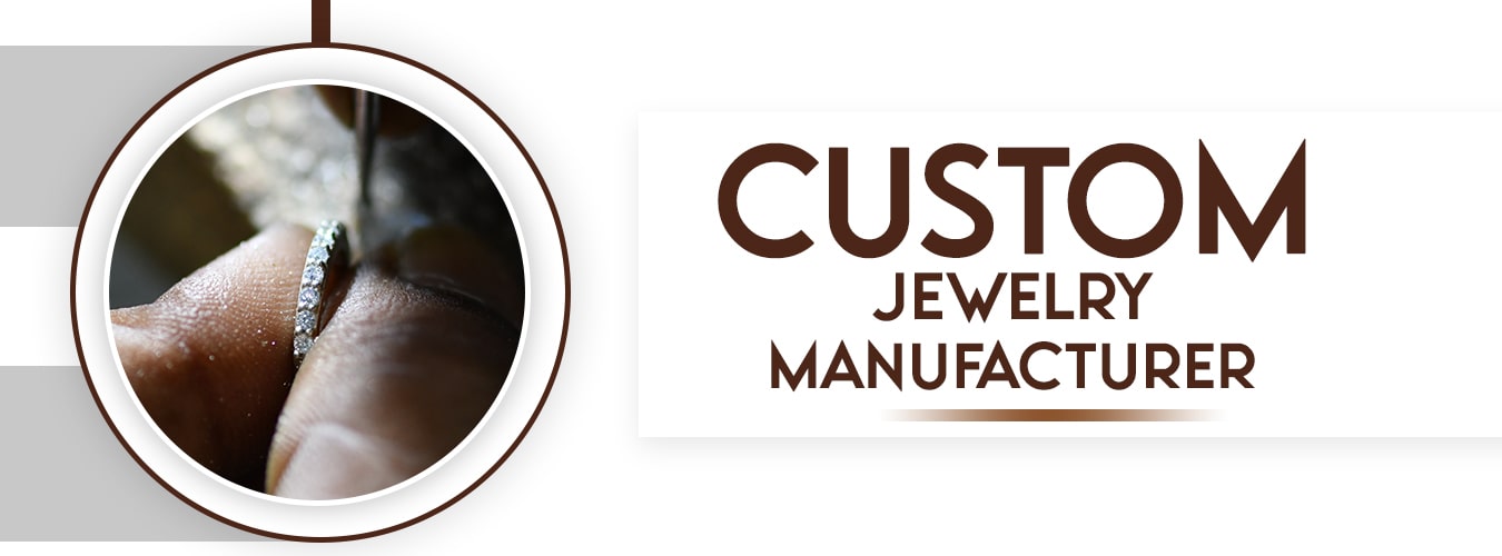 Custom jewellery manufacturer in India