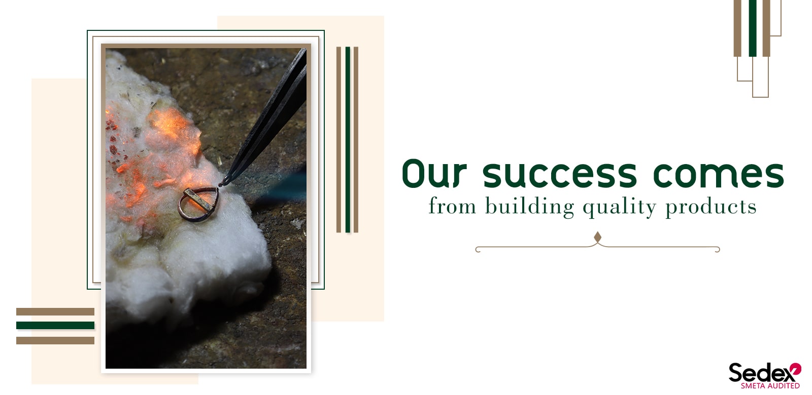 Our Success Comes From Building Quality Products