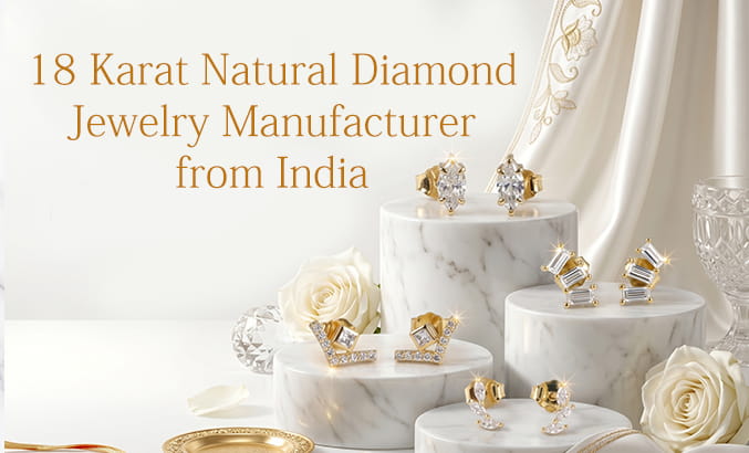 18 Karat Natural Diamond Jewelry Manufacturer from India