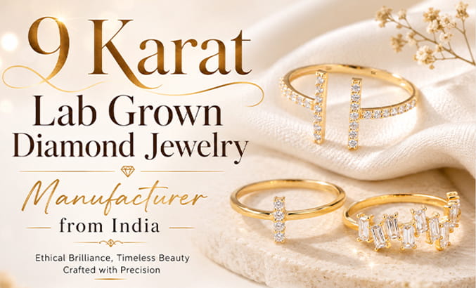 9 Karat Lab Grown Diamond Jewelry Manufacturer from India