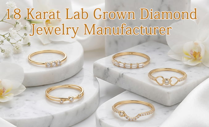 18 Karat Lab Grown Diamond Jewelry Manufacturer