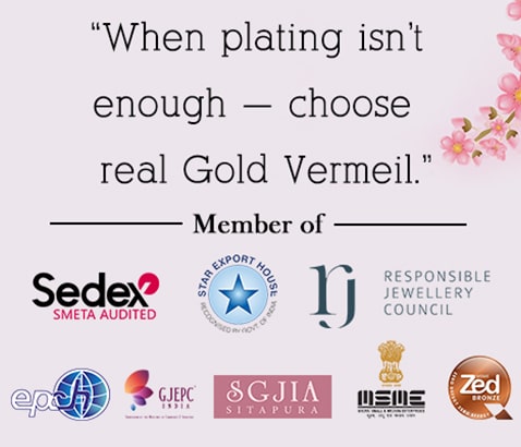 When plating isn’t enough — choose real Gold Vermeil.