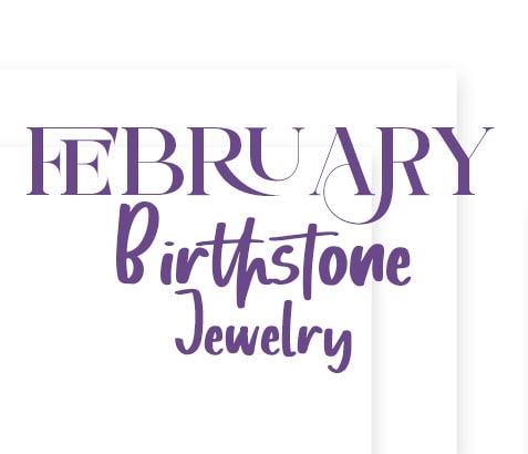 February Birthstone Jewelry