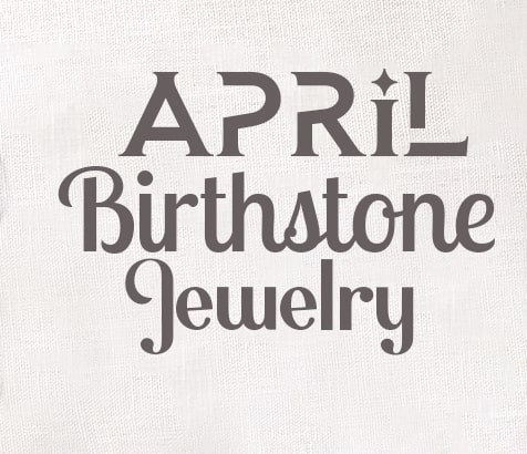 April Birthstone Jewelry