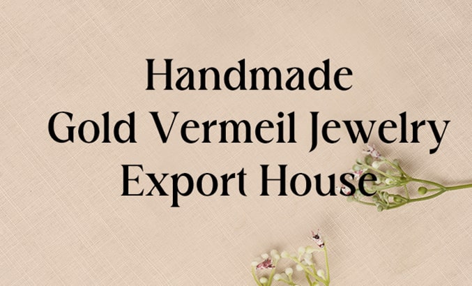 Handmade Gold Vermeil Jewelry Export House