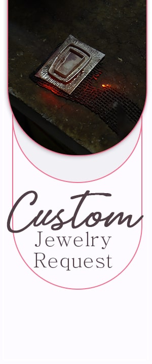 Custom Jewelry Request