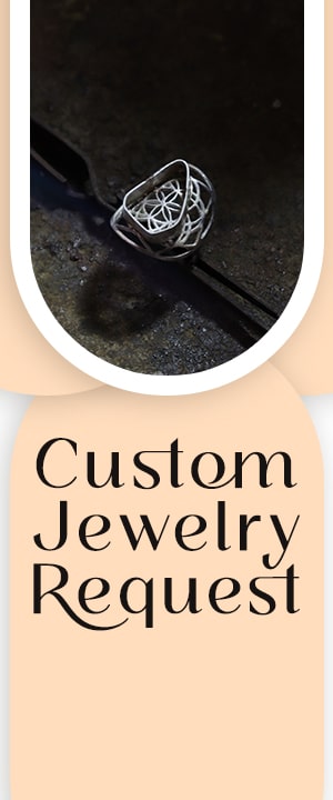 Custom Jewelry Request