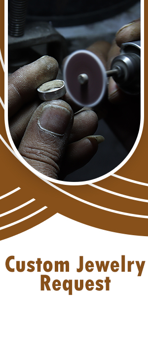 Custom Jewelry Request