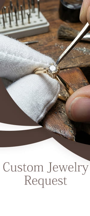 Custom Jewelry Request