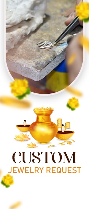 Custom Jewelry Request for Dhanteras
