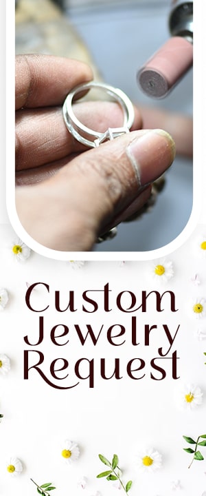 Custom Jewelry Request