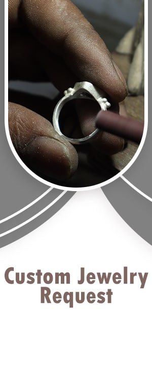Custom Jewelry Request