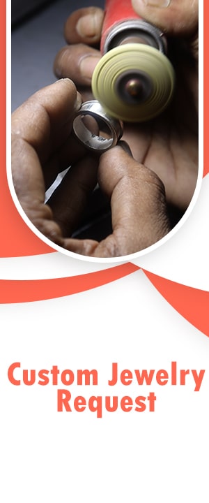 Custom Jewelry Request